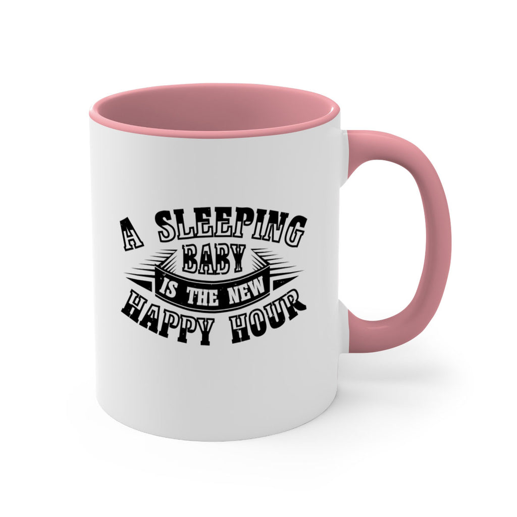 a sleeping baby is the new happy hour 11#- mothers day-Mug / Coffee Cup