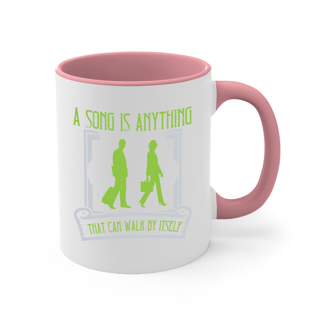 a song is anything that can walk by itself 93#- walking-Mug / Coffee Cup