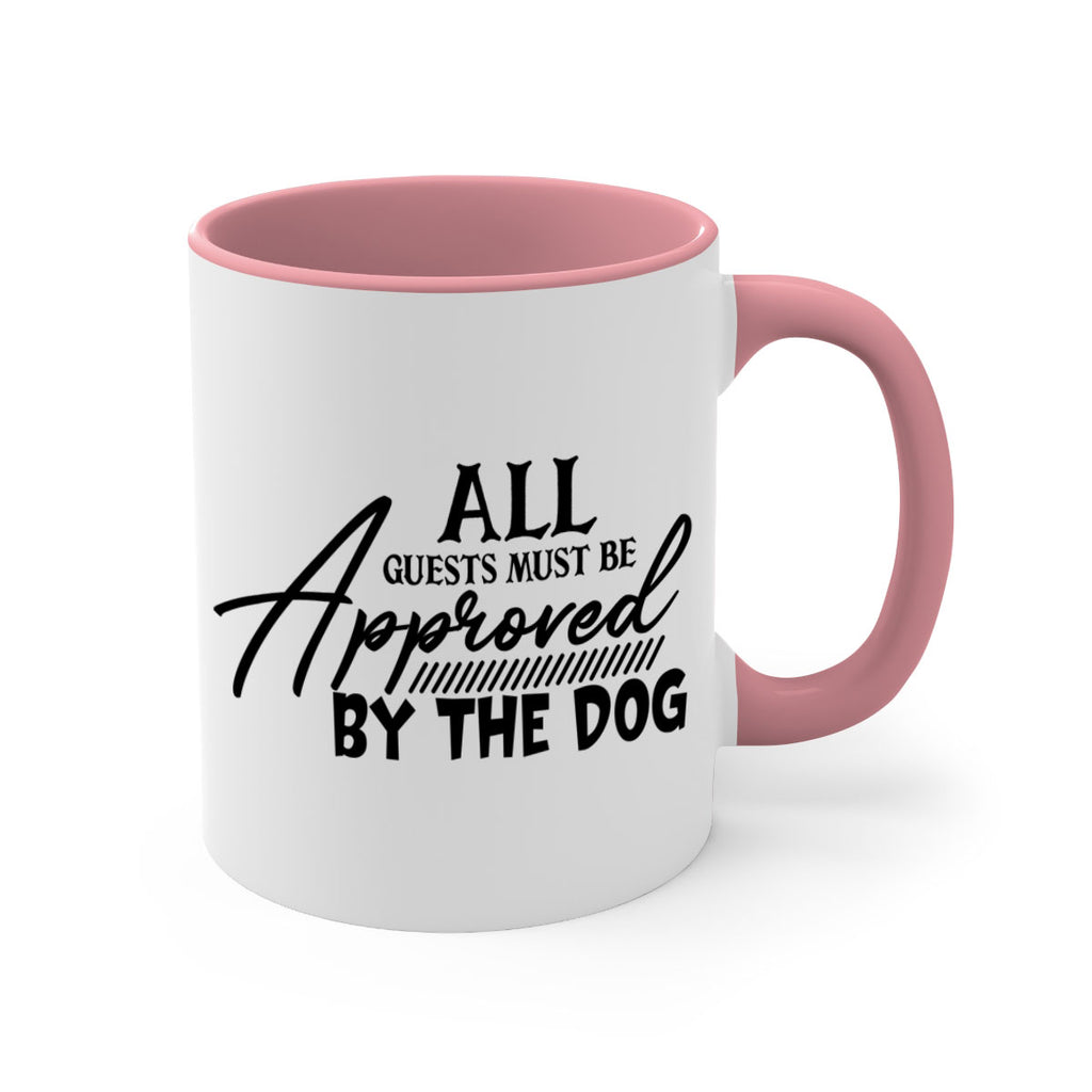 all guests must be approved by the dog 91#- home-Mug / Coffee Cup