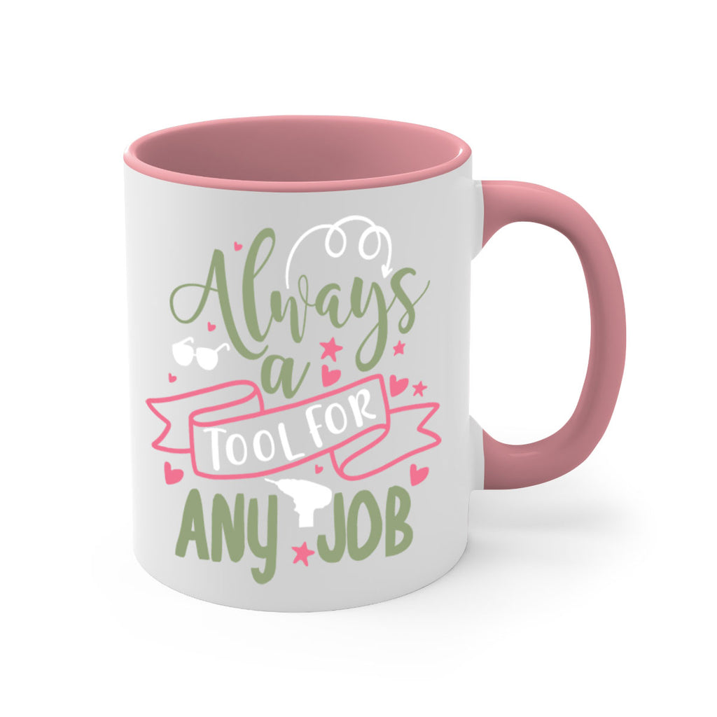 always a tool for any job 113#- fathers day-Mug / Coffee Cup