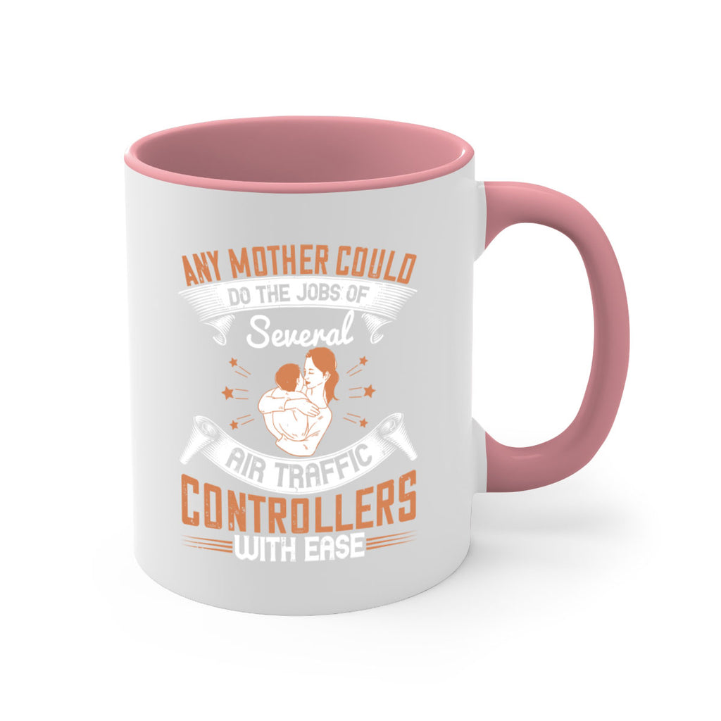 any mother could do the jobs of several air traffic controllers with ease 218#- mom-Mug / Coffee Cup