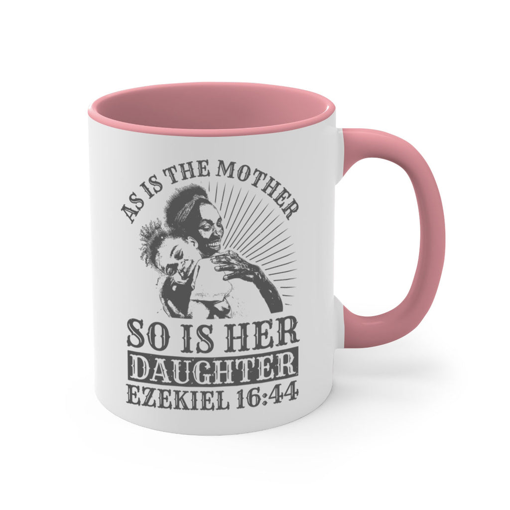 as is the mother so is her daughter ezekiel 93#- mothers day-Mug / Coffee Cup