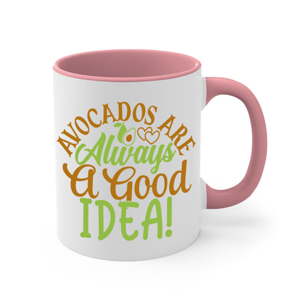 avocados are always a good idea 10#- avocado-Mug / Coffee Cup