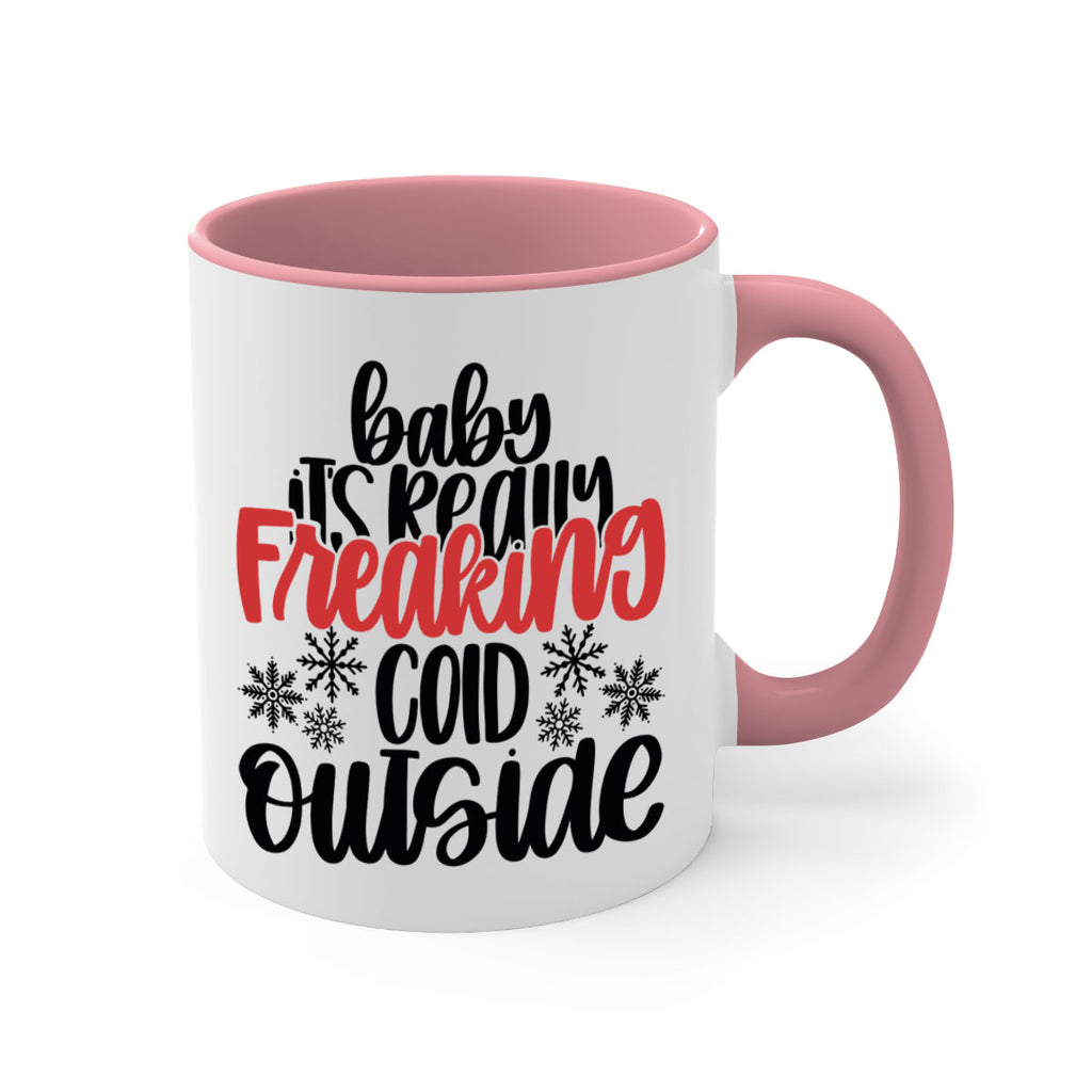 baby its really freaking cold outside 212#- christmas-Mug / Coffee Cup