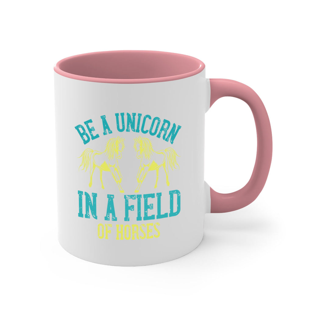 be a unicorn in a field of horses Style 12#- horse-Mug / Coffee Cup