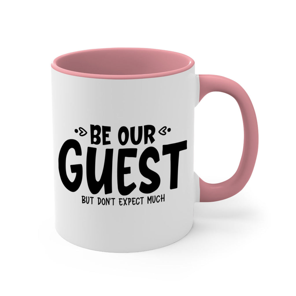 be our guest but dont expect much 88#- home-Mug / Coffee Cup