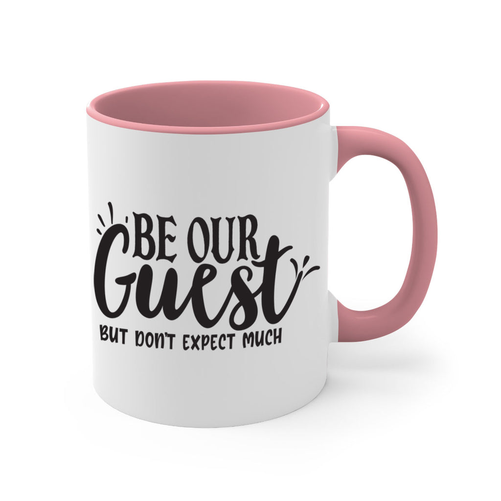 be our guest but dont expect much 89#- home-Mug / Coffee Cup