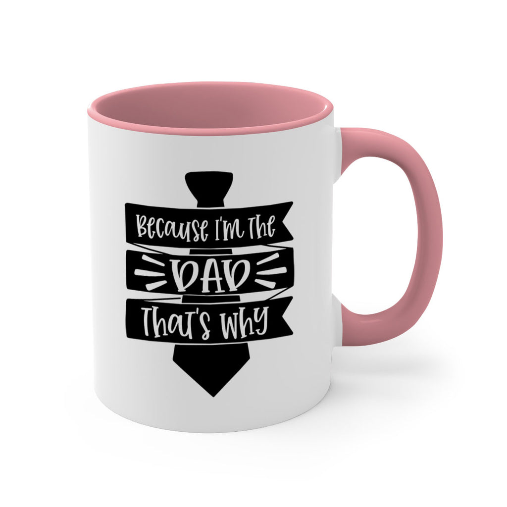 because im the dad thats why 74#- fathers day-Mug / Coffee Cup