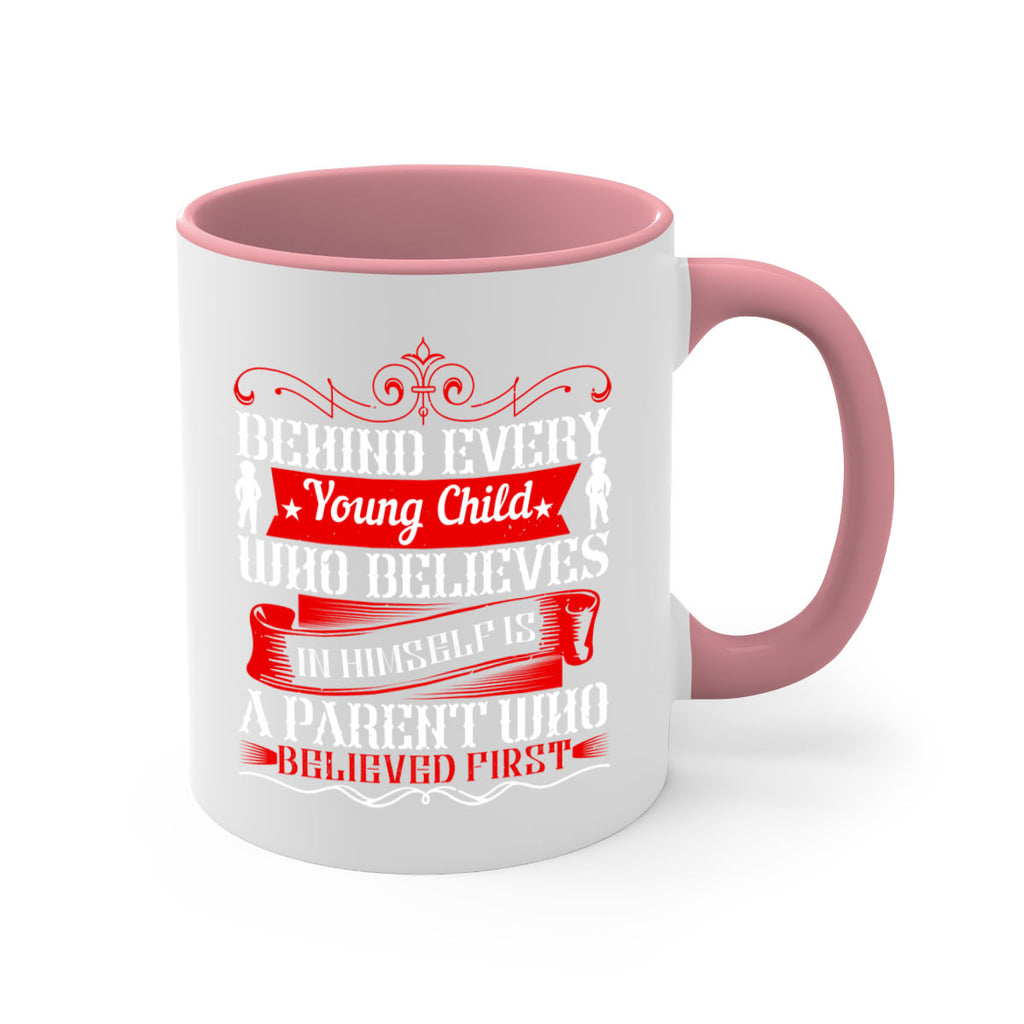 behind every young child who believes in himself is a parent who believed first 4#- parents day-Mug / Coffee Cup