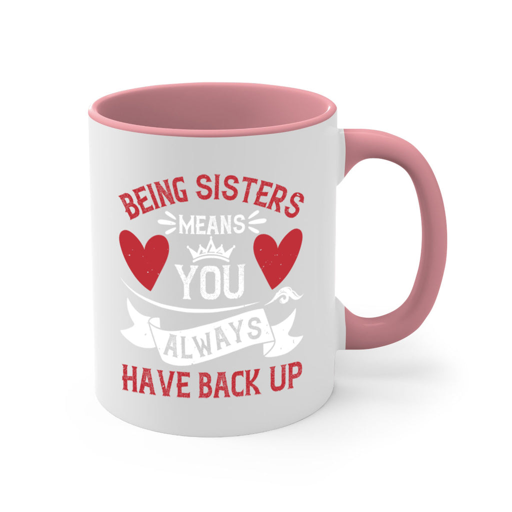 being sisters means you always have back up 38#- sister-Mug / Coffee Cup