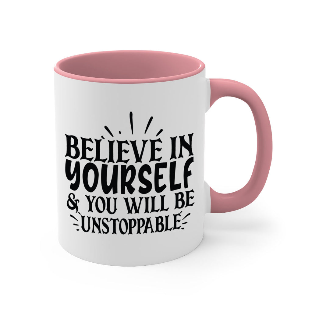 believe in yourself you will be unstoppable Style 138#- motivation-Mug / Coffee Cup