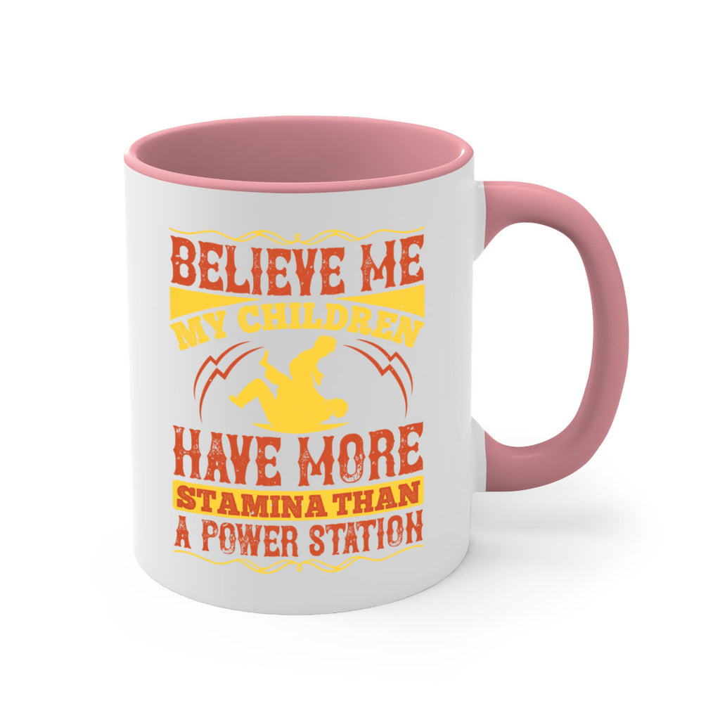 believe me my children have more stamina than a power station 3#- parents day-Mug / Coffee Cup