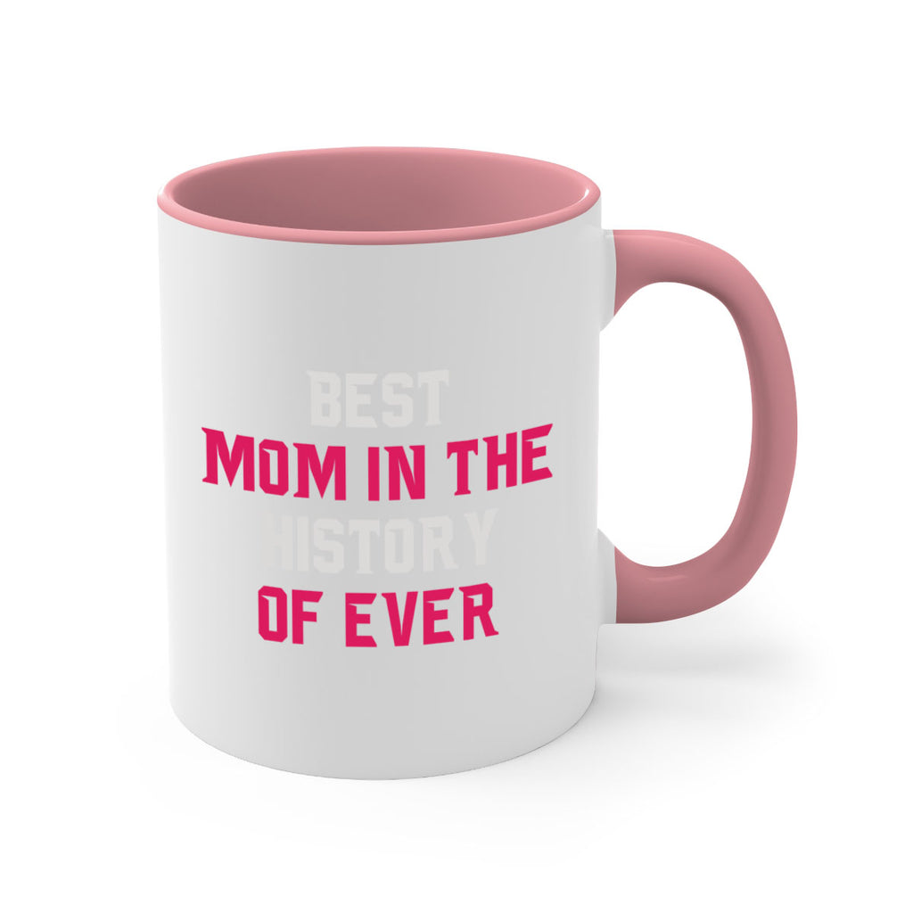 best mom in the history of ever 205#- mom-Mug / Coffee Cup