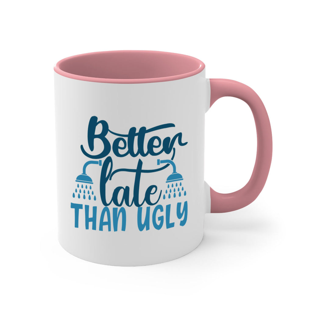 better late than ugly 88#- bathroom-Mug / Coffee Cup