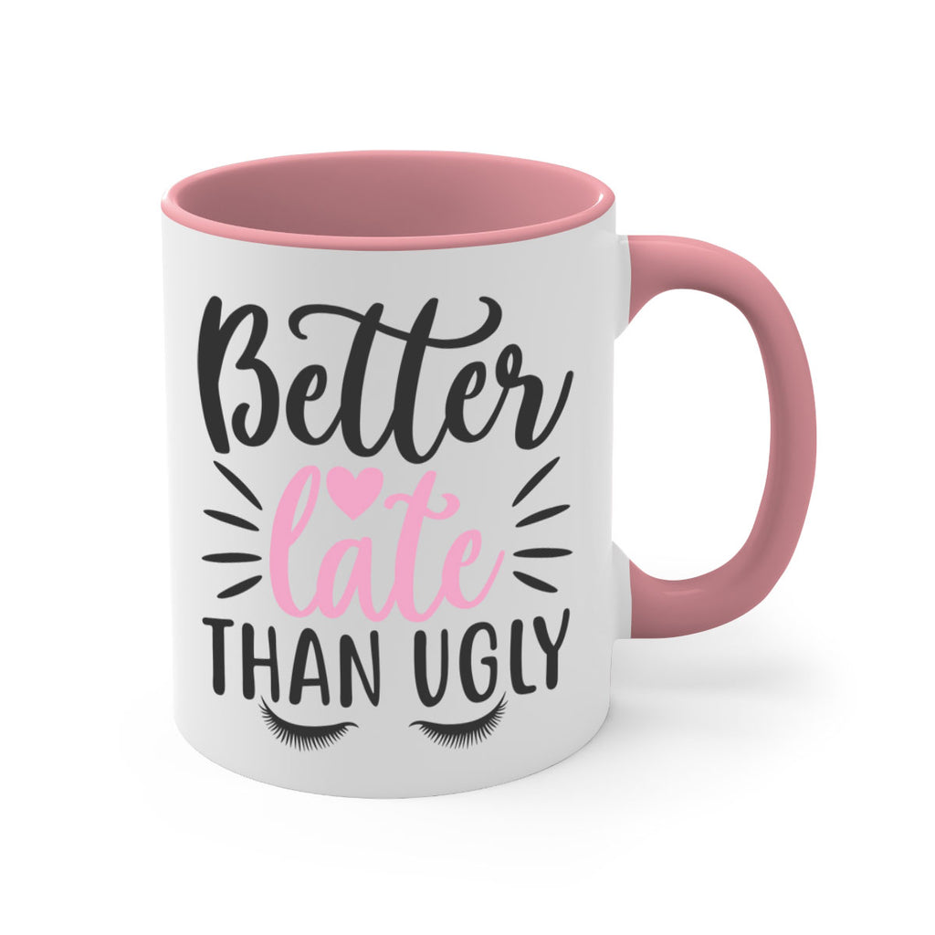 better late than ugly Style 162#- makeup-Mug / Coffee Cup