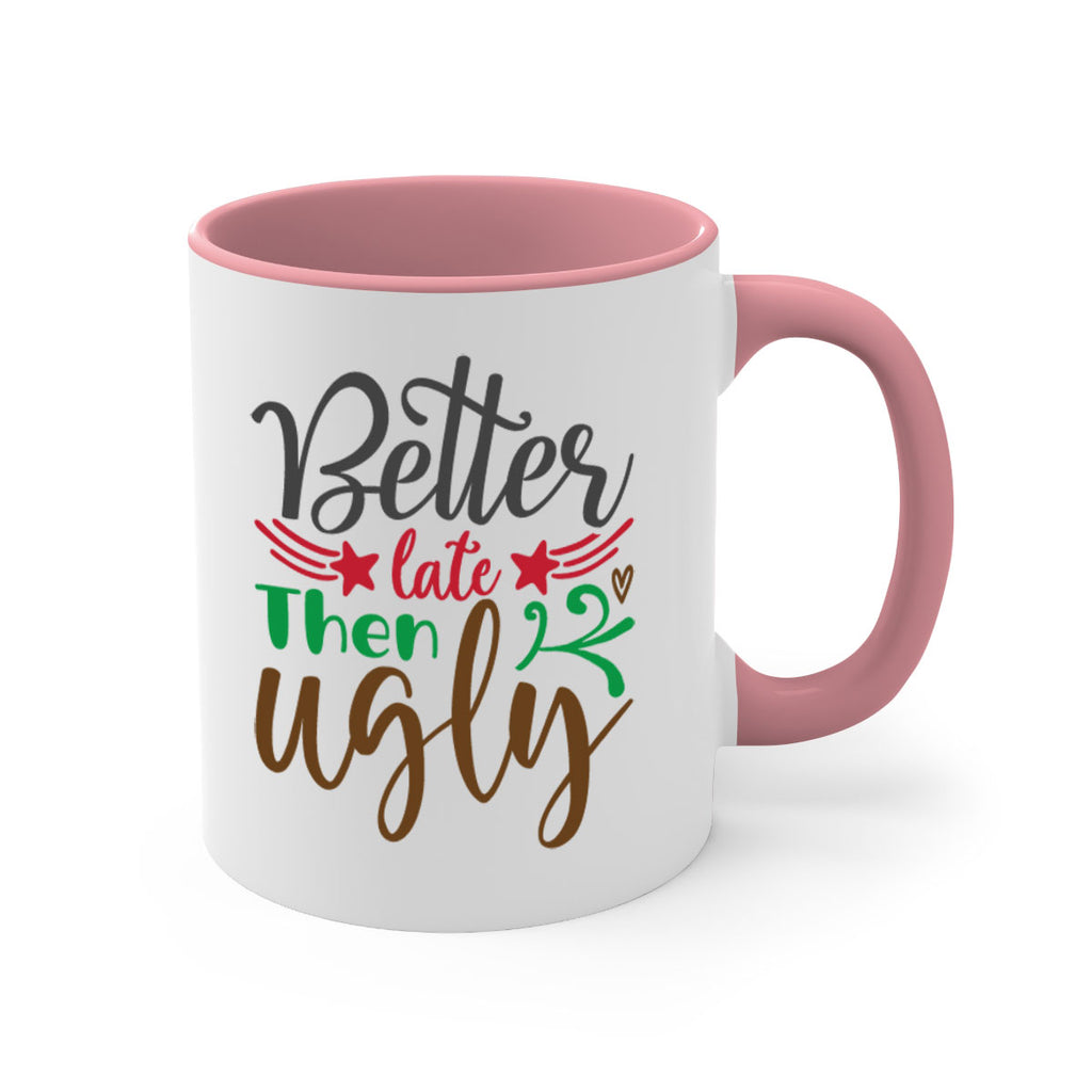 better late then ugly 300#- christmas-Mug / Coffee Cup