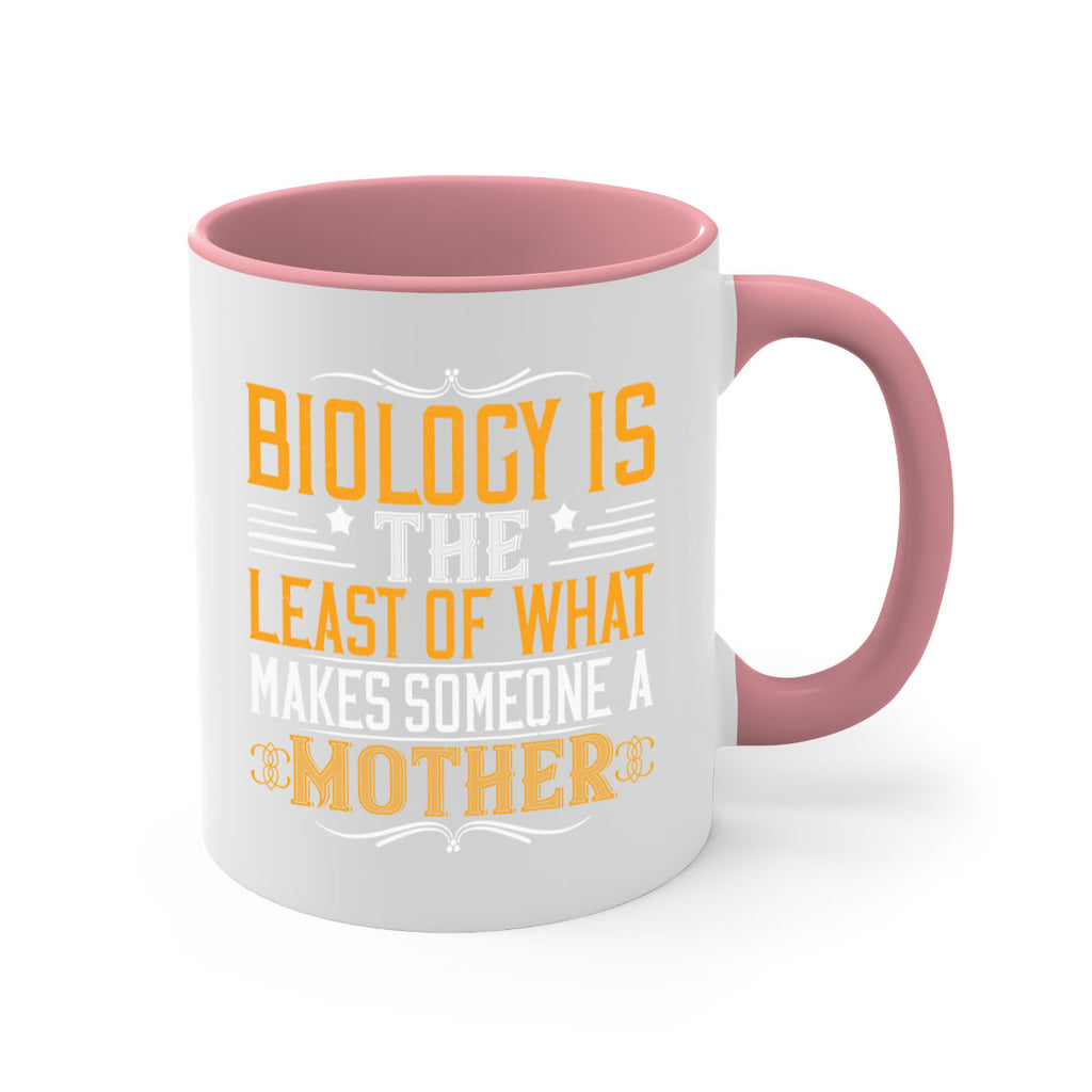 biology is the least of what makes someone a mother 196#- mom-Mug / Coffee Cup