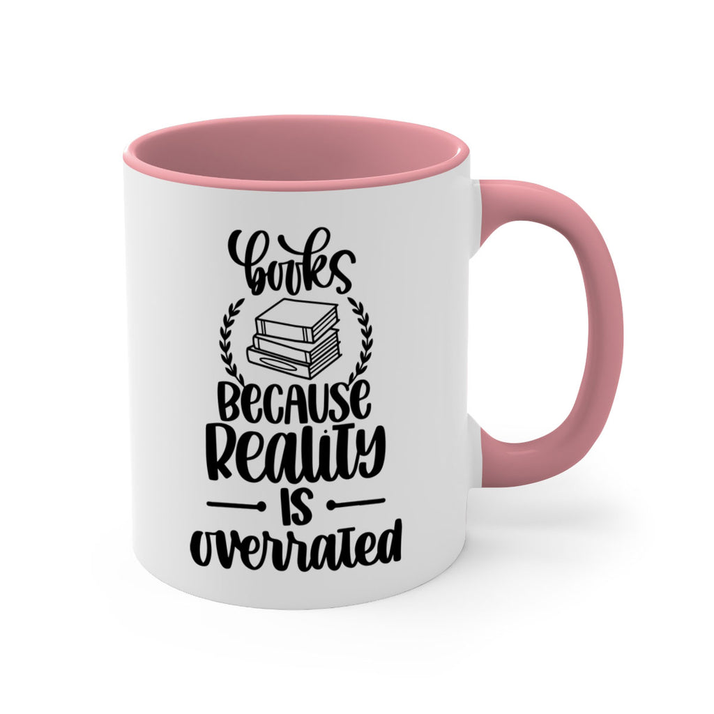 books because reality is overrated 44#- Reading - Books-Mug / Coffee Cup