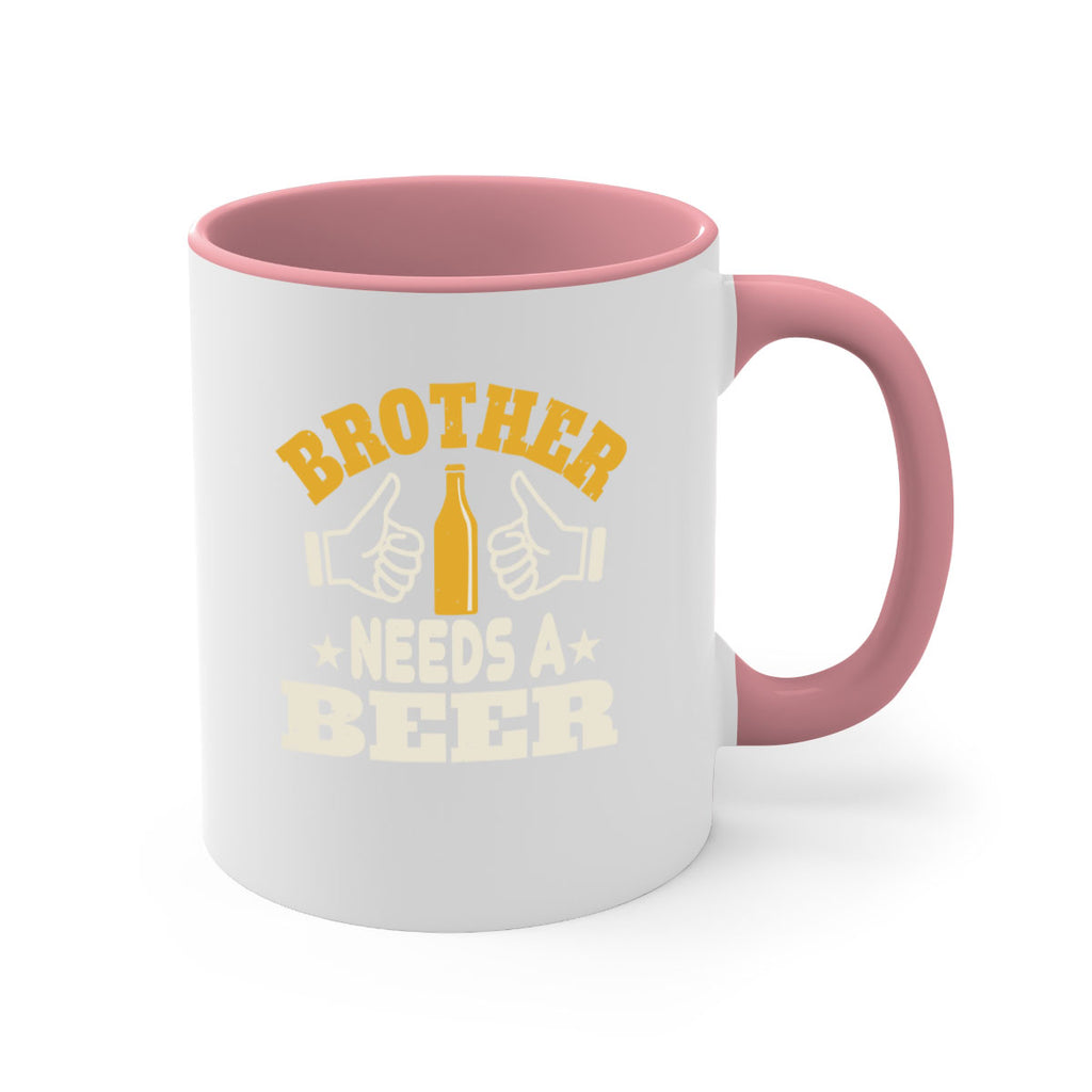 brother needs a beer 97#- beer-Mug / Coffee Cup