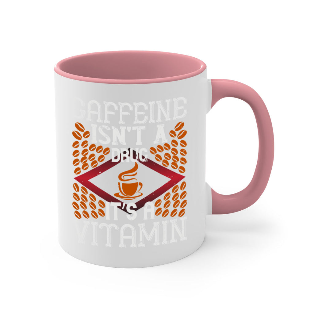 caffeine isn’t a drug it’s a vitamin 197#- coffee-Mug / Coffee Cup
