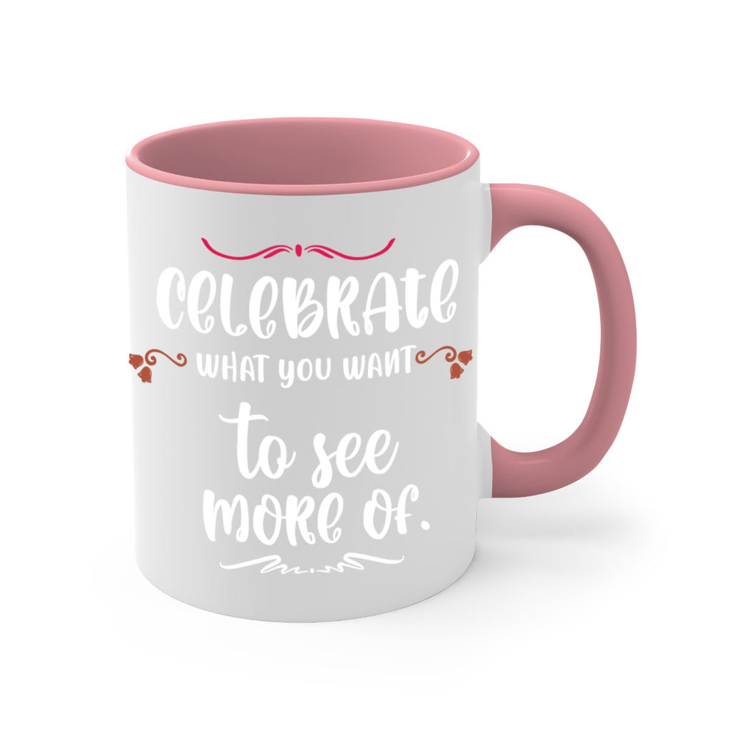 celebrate what you want to see more of style 86#- christmas-Mug / Coffee Cup