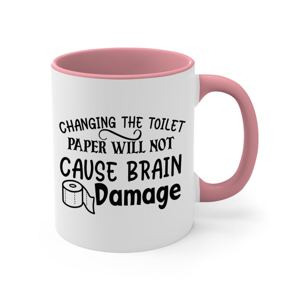 changing the toilet paper will not cause brain damage 86#- bathroom-Mug / Coffee Cup