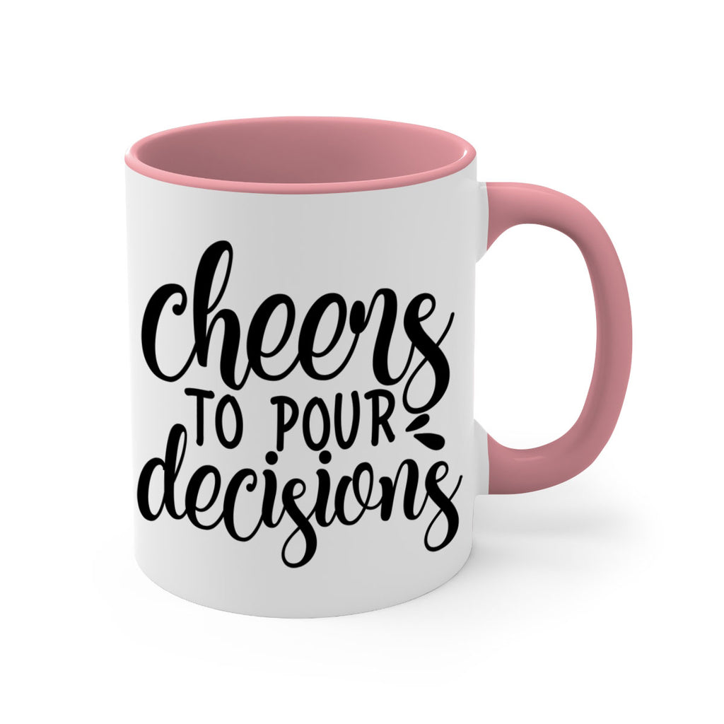 cheers to pour decisions 200#- wine-Mug / Coffee Cup