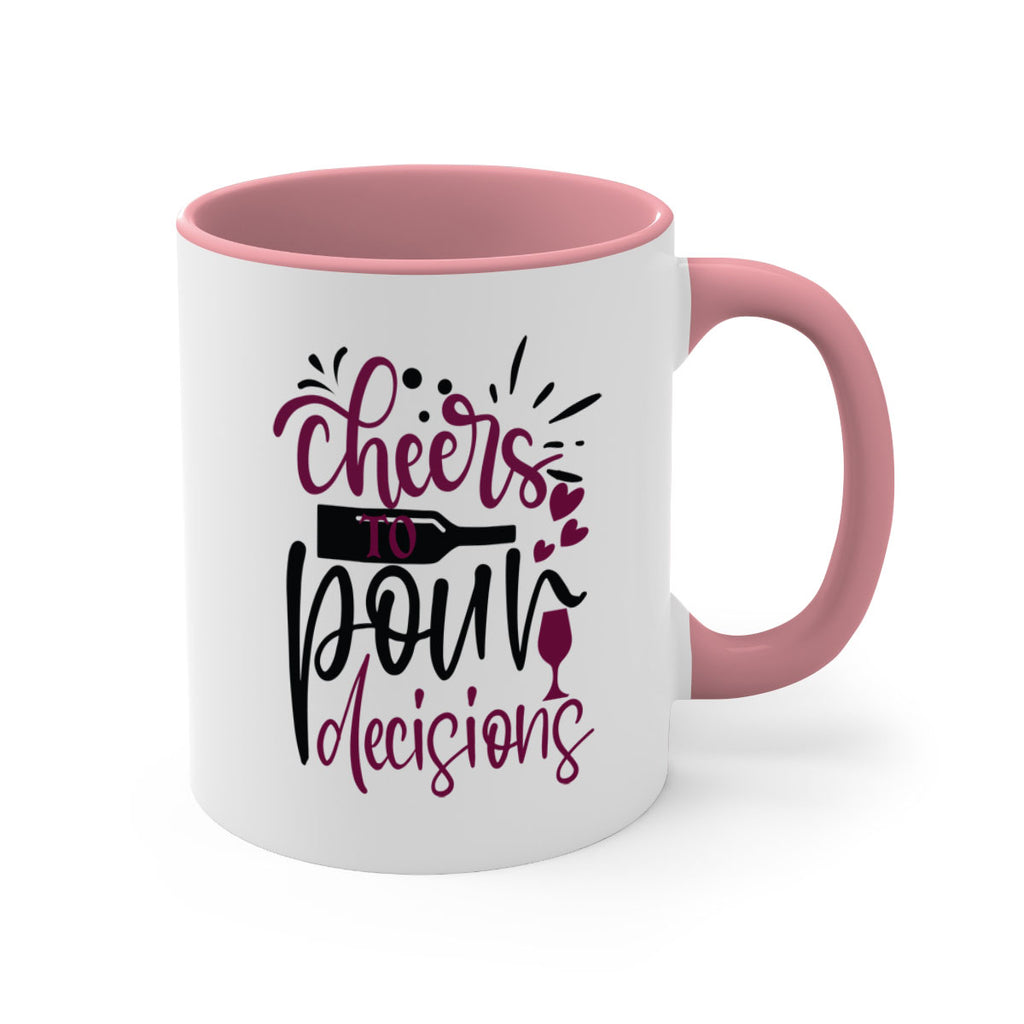 cheers to pour decisions 202#- wine-Mug / Coffee Cup