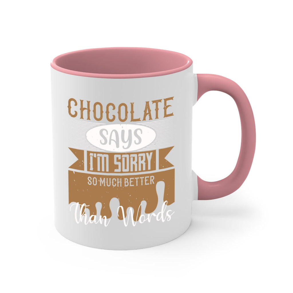 chocolate says im sorry so much better than words 43#- chocolate-Mug / Coffee Cup