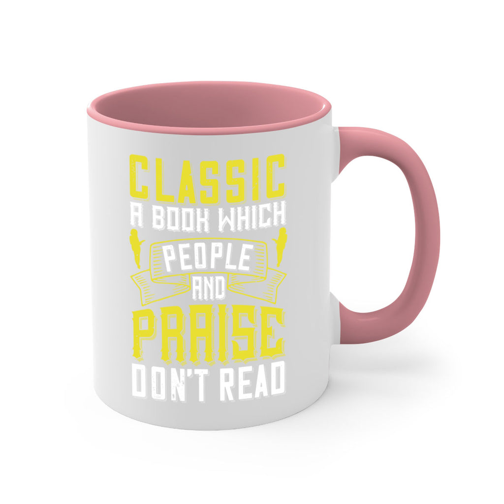 classic’ – a book which people praise and don’t read 72#- Reading - Books-Mug / Coffee Cup