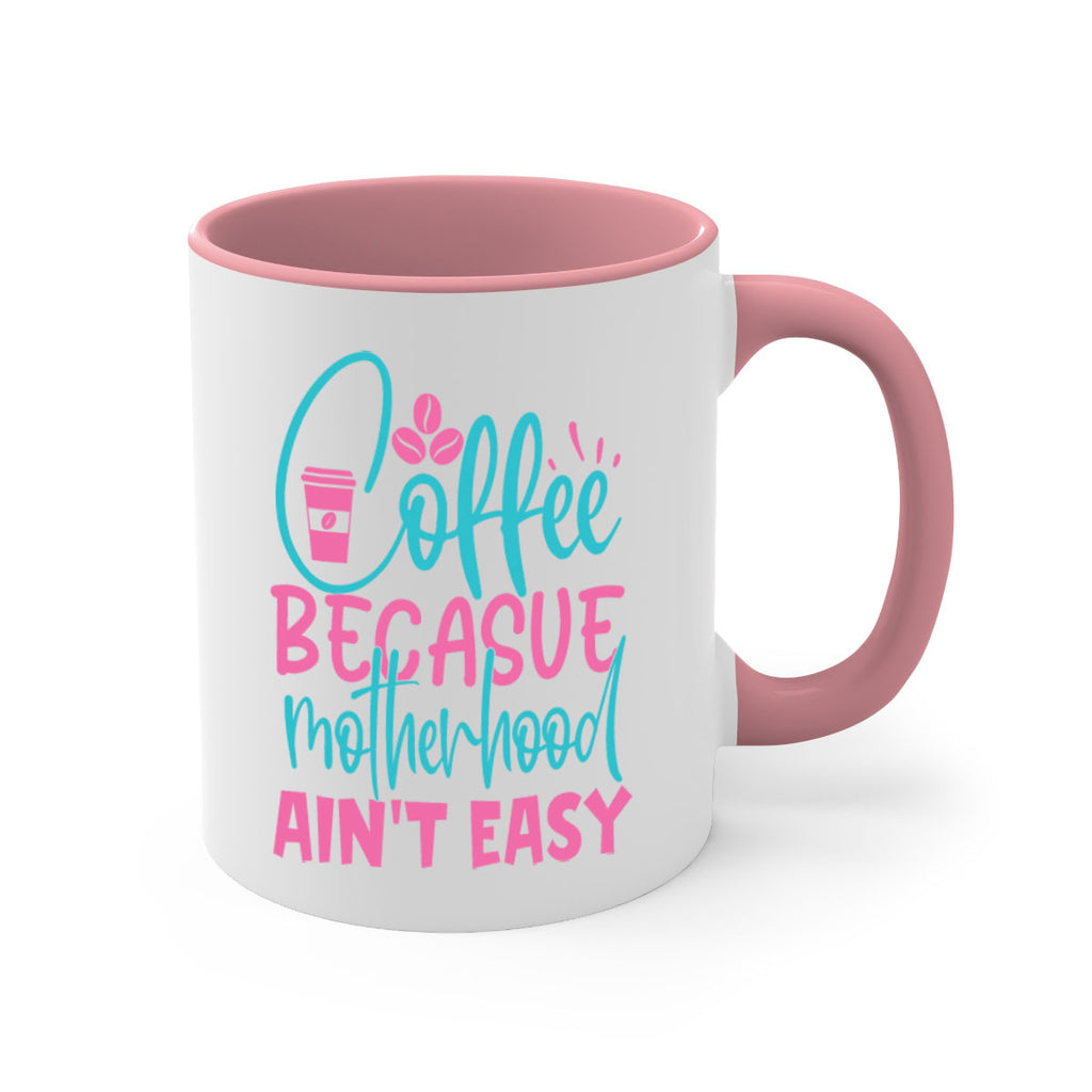 coffee becasue motherhood aint easy 250#- coffee-Mug / Coffee Cup