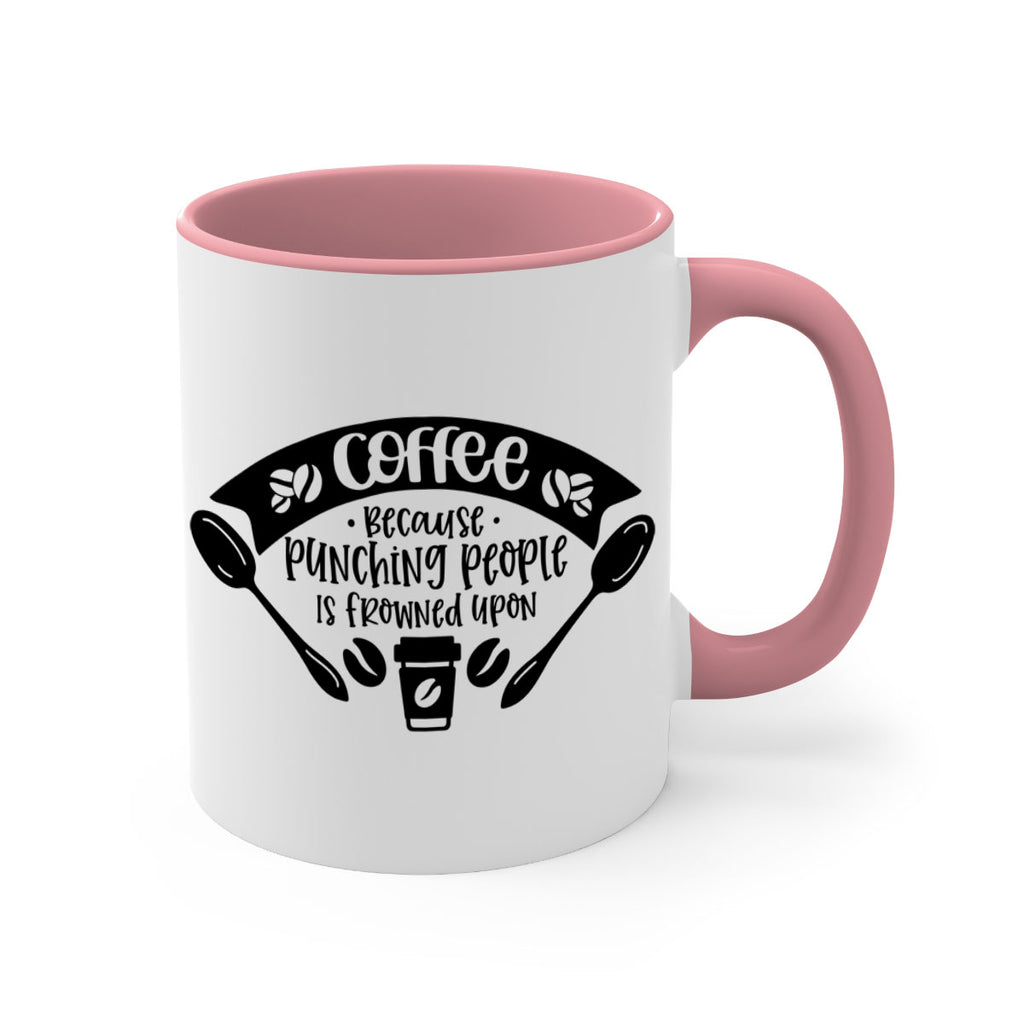 coffee because punching people is frowned upon 171#- coffee-Mug / Coffee Cup