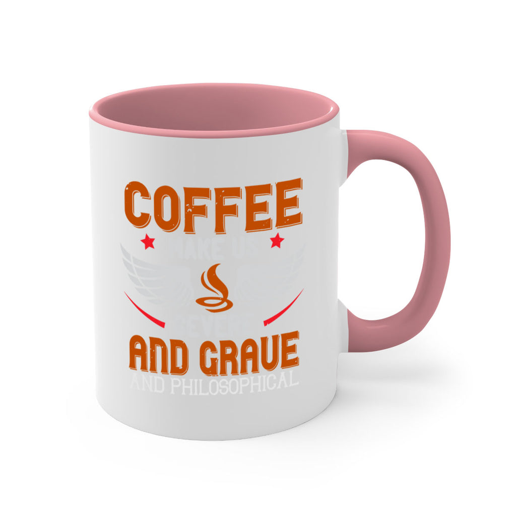 coffee makes us severe and grave and philosophical 278#- coffee-Mug / Coffee Cup