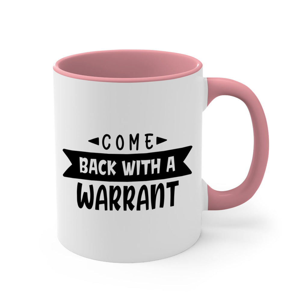 come back with a warrant 80#- home-Mug / Coffee Cup