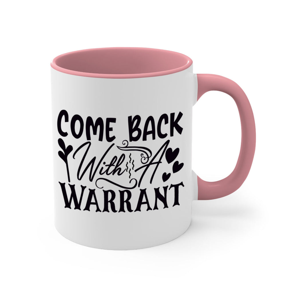 come back with a warrant 83#- home-Mug / Coffee Cup