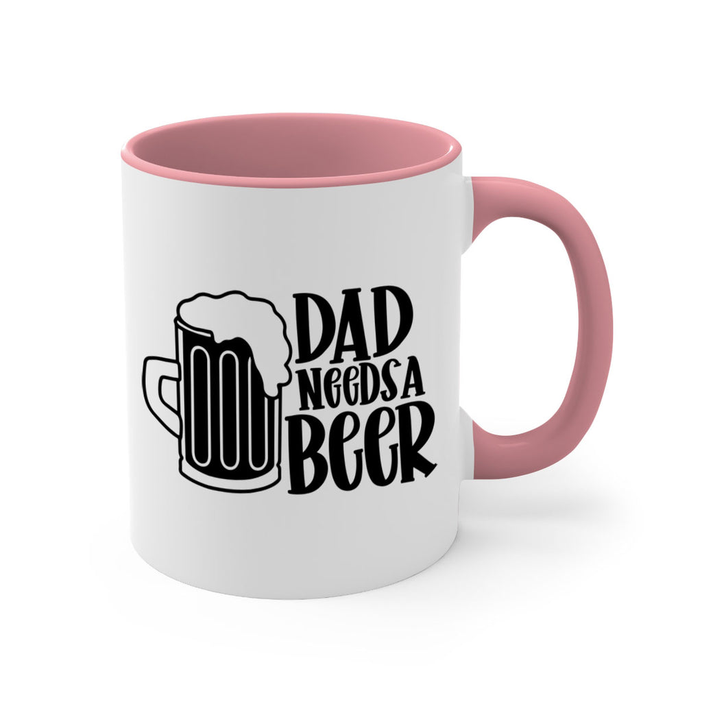 dad needs a beer 40#- beer-Mug / Coffee Cup