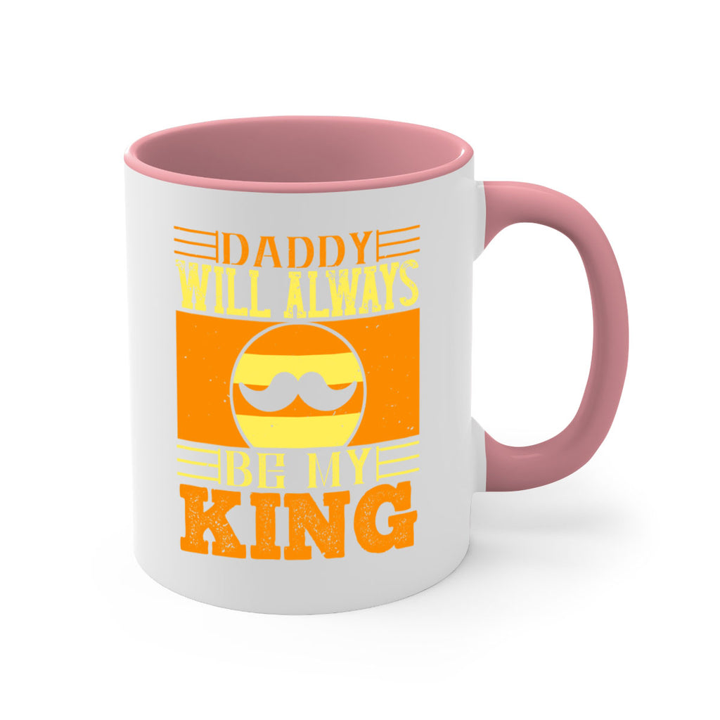 daddy will always be my king 236#- fathers day-Mug / Coffee Cup