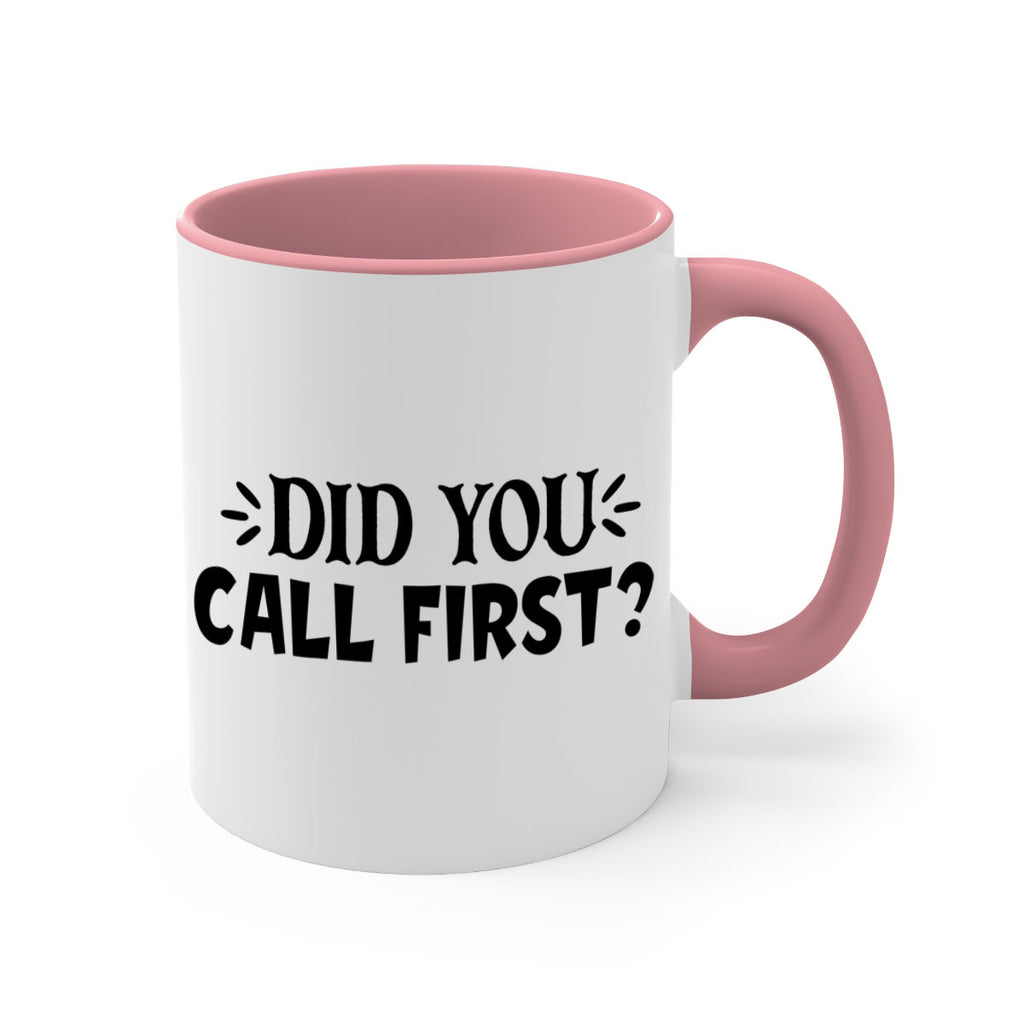 did you call first 75#- home-Mug / Coffee Cup