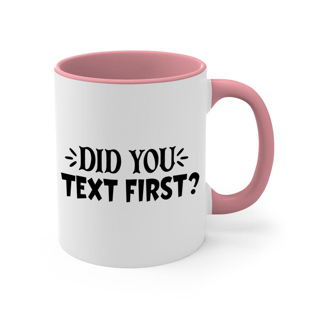 did you text first 74#- home-Mug / Coffee Cup