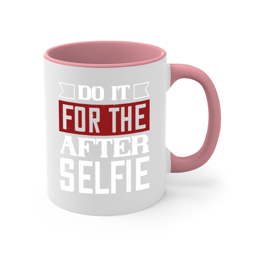 do it for the after selfie 80#- gym-Mug / Coffee Cup