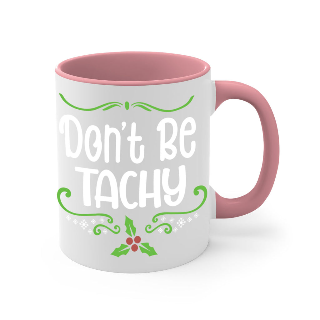 don't be tachy (2) style 183#- christmas-Mug / Coffee Cup