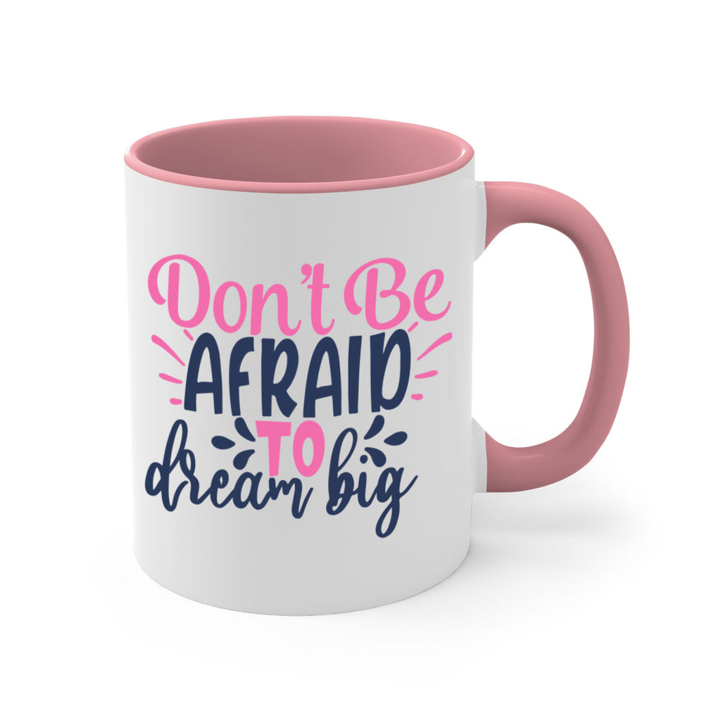 dont be afraid to dream big Style 123#- motivation-Mug / Coffee Cup