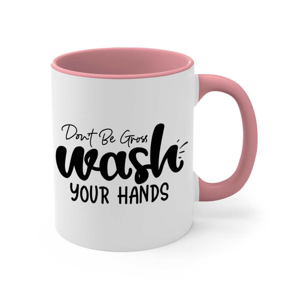 dont be gross wash your hands 83#- bathroom-Mug / Coffee Cup