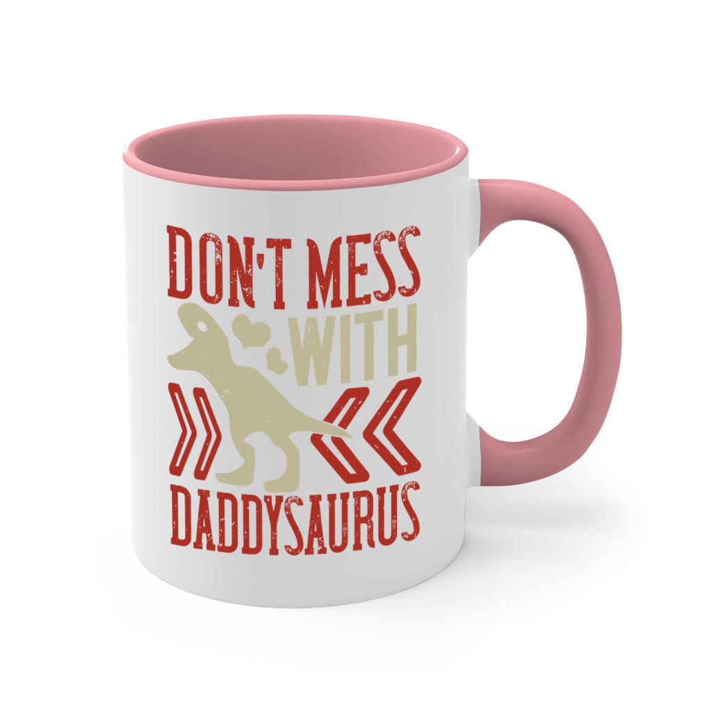 dont mess with daddysaurus 228#- fathers day-Mug / Coffee Cup