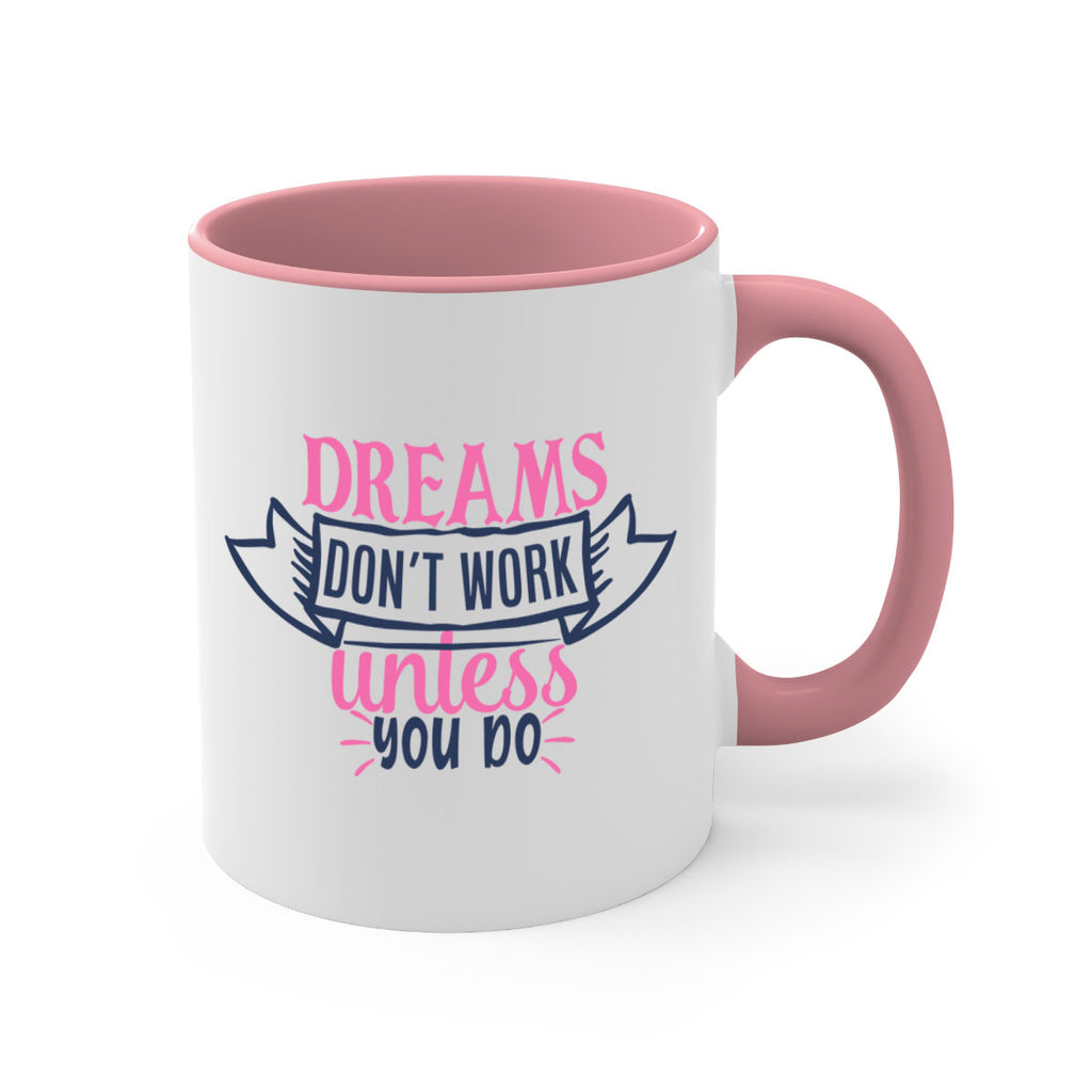 dreams dont work unless you do Style 115#- motivation-Mug / Coffee Cup