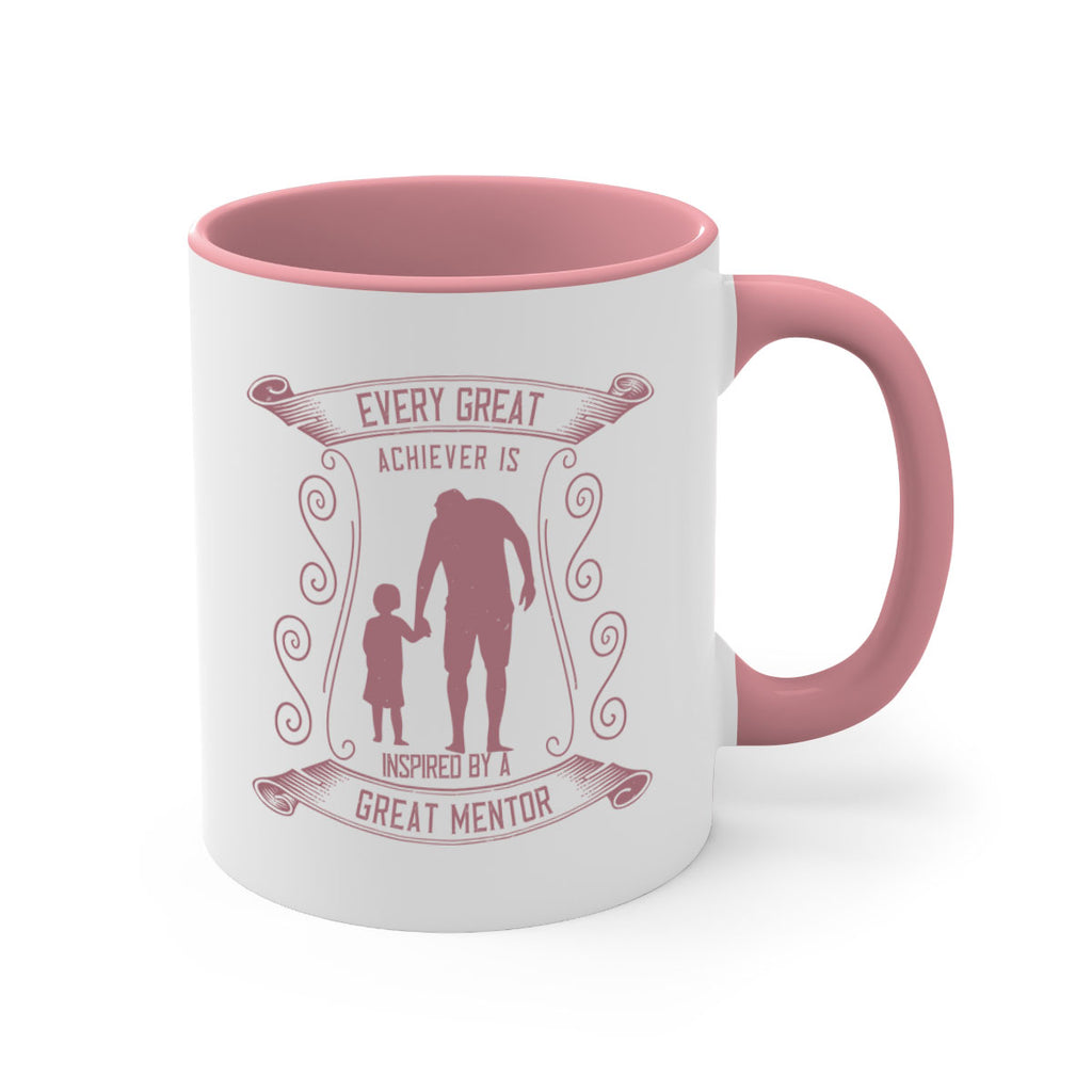 every great achiever is inspired by a great mentor 268#- fathers day-Mug / Coffee Cup