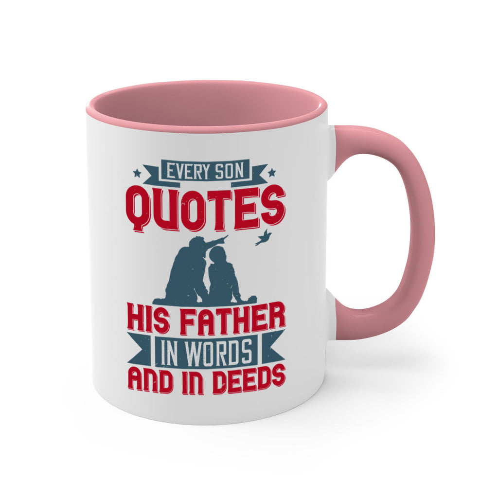 every son quotes his father in words and in deeds 265#- fathers day-Mug / Coffee Cup