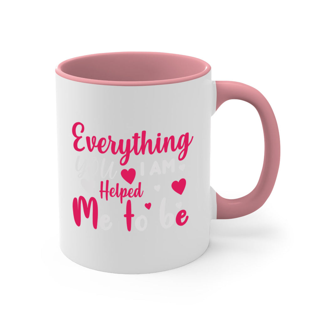 everything i am you helped me to be 185#- mom-Mug / Coffee Cup