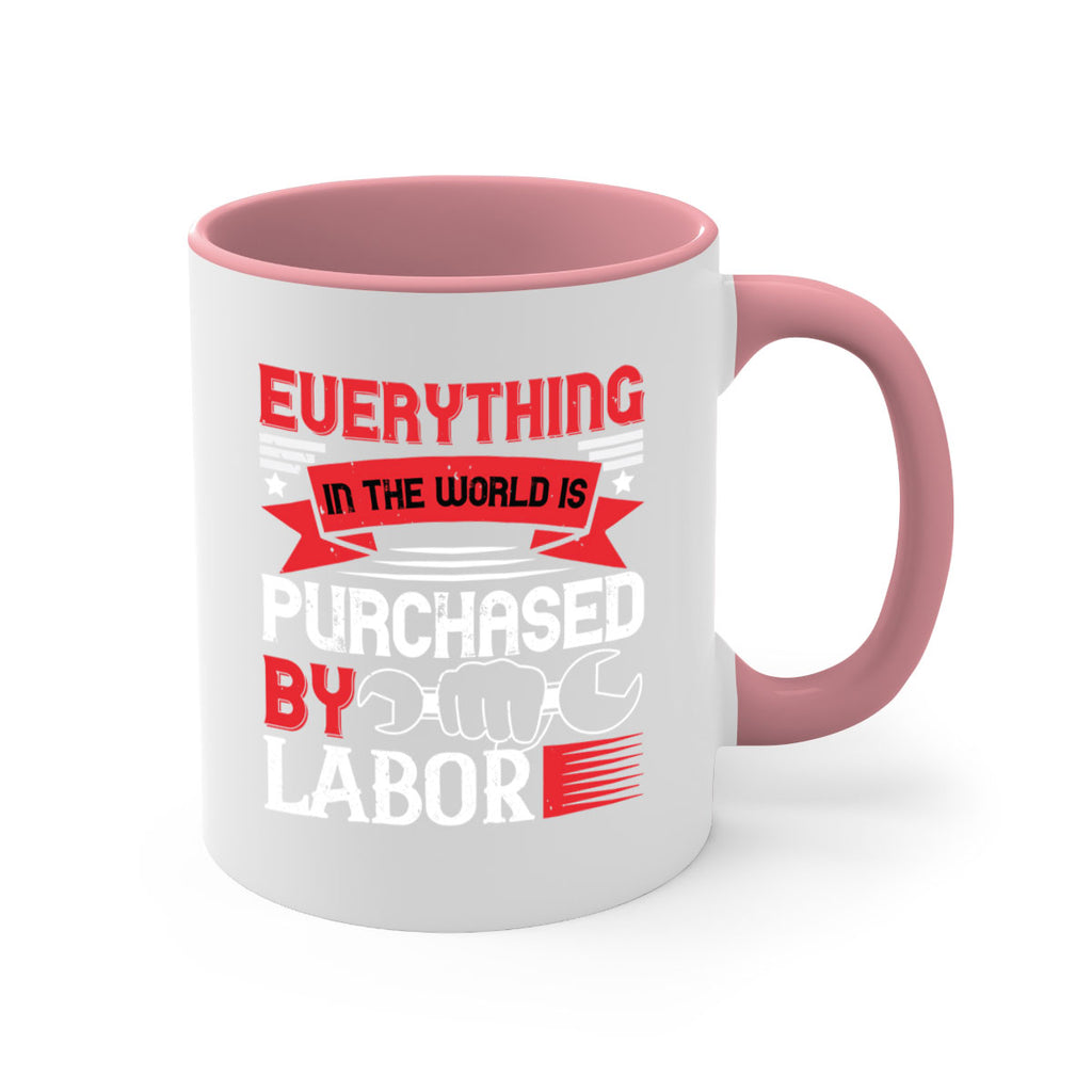 everything in the world is purchased by labor 50#- labor day-Mug / Coffee Cup