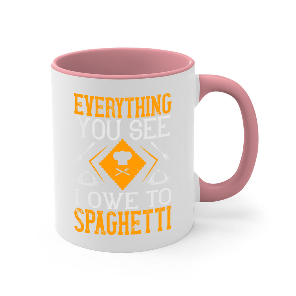 everything you see i owe to spaghetti 42#- cooking-Mug / Coffee Cup